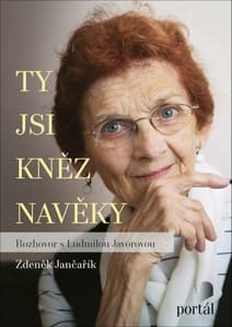 Obálka knihy Zdeňka Jančaříka Ty jsi kněz navěky. Rozhovor s Ludmilou Javorovou