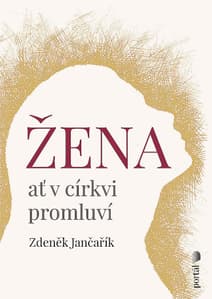 Obálka knihy Zdeňka Jančaříka Žena ať v církvi promluví