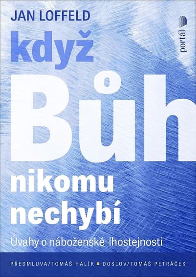 Obálka knihy Jana Loffelda Když Bůh nikomu nechybí. Úvahy o náboženské lhostejnosti